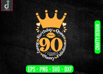 Birthday queen sassy classy fabulous svg design, birthday boy svg png pdf,svg for cricut