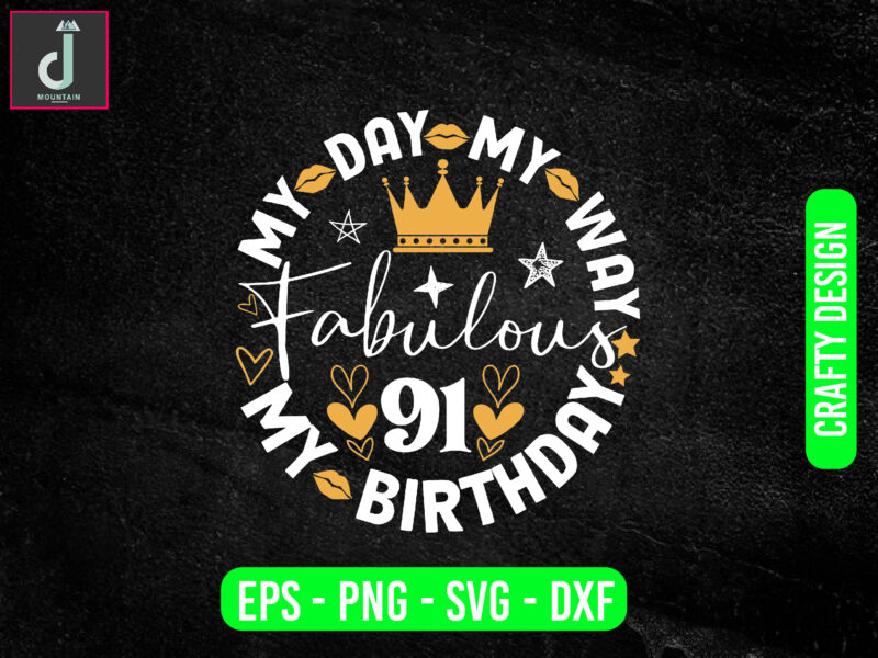 My day my way my birthday fabulous svg design, birthday boy svg png pdf,svg for cricut