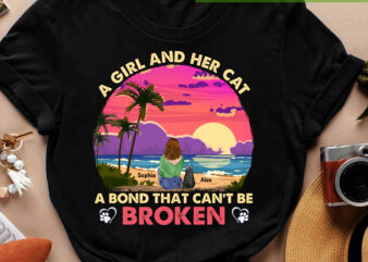 A Girl And Her Cat A Bond That Can_t Be Broken Shirt, Personalized Cat Mom Shirt , Best Friend Forever TC t shirt vector