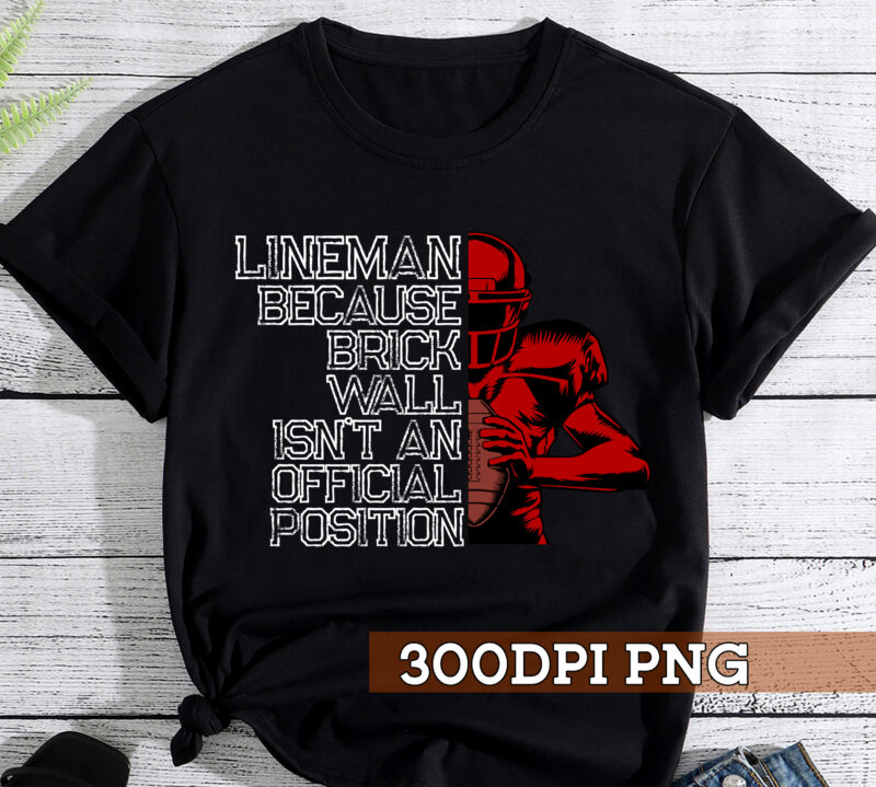 American Football Lineman PNG File For shirt, Football Player Gift, Gift For Him, Football Lover Gift, Quaterbacks Gift HC