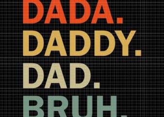 Dada Daddy Dad Bruh Fathers Day Svg, Vintage Funny Father Svg, Father’s Day Svg, Daddy Svg t shirt vector illustration