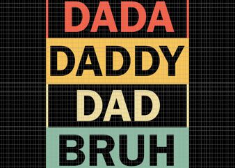 Dada Daddy Dad Bruh Fathers Day Svg, Vintage Funny Father Svg, Father’s Day Svg, Daddy Svg