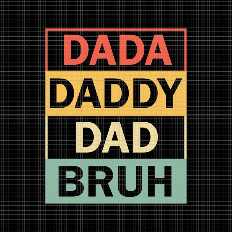 Dada Daddy Dad Bruh Fathers Day Svg, Vintage Funny Father Svg, Father’s Day Svg, Daddy Svg