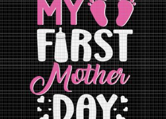 Being Mom My First Mother’s Day As A Mommy Svg, My First Mother Day Svg, Mother’s Day Svg, Mommy Svg, Mother Svg