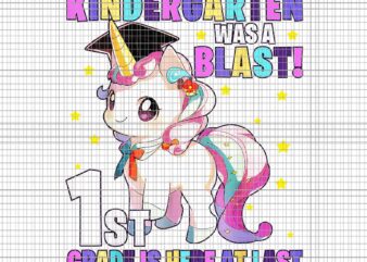 Kindergarten Was A Blast 1 ST Grade Is Here At List Png, Graduation Unicorn Kindergarten Graduate Png, Unicorn Kindergaten Png, Unicorn Graduation Png t shirt vector art