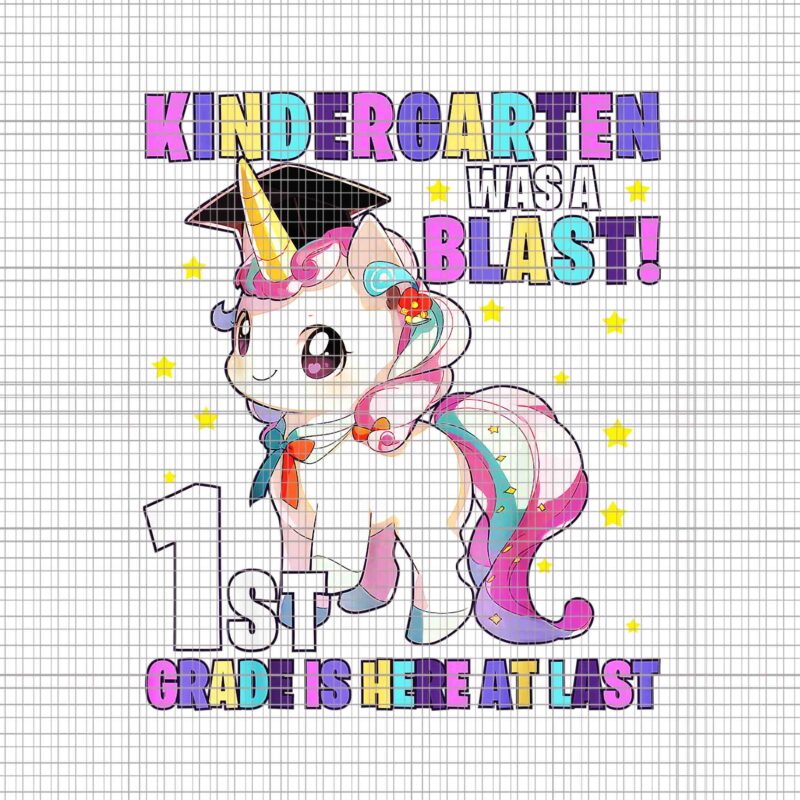 Kindergarten Was A Blast 1 ST Grade Is Here At List Png, Graduation Unicorn Kindergarten Graduate Png, Unicorn Kindergaten Png, Unicorn Graduation Png