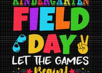 Kindergarten Field Day Svg, Let The Games Begin Svg, Teacher Kids Field Day Svg, Last Day Of School Svg, Teacher Life Svg, Day Of School Svg t shirt vector art