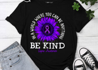 Be Kind Purple Ribbon Sunflower Lupus Awareness T-Shirt PC