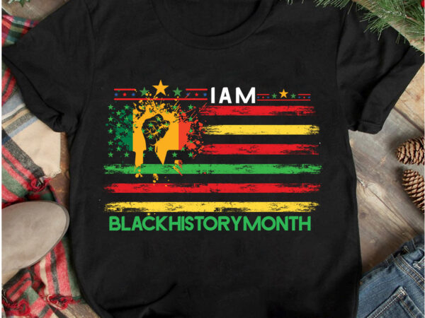 Iam black history month t-shirt design, iam black history month svg cut file, juneteenth vibes only t-shirt design, juneteenth vibes only svg cut file, juneteenth svg bundle – black history