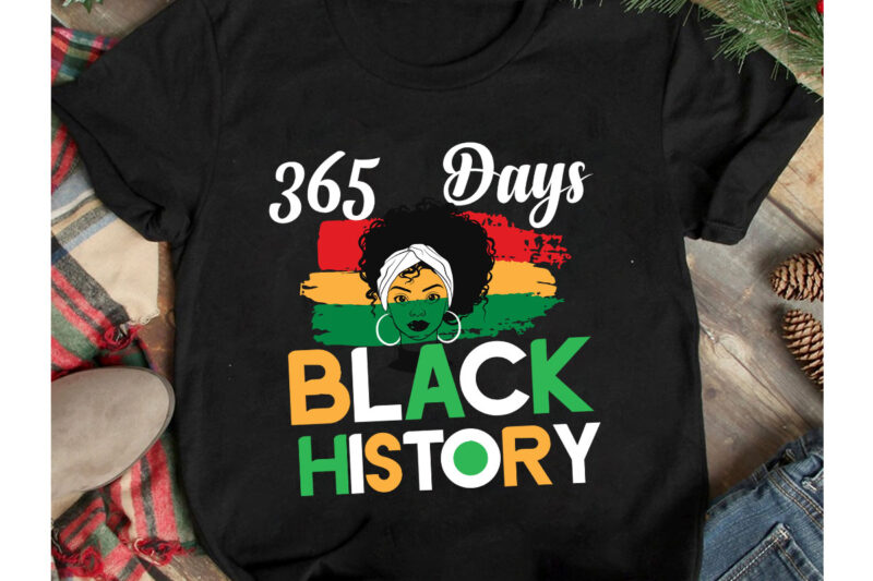 365 Days Black History T-Shirt Design , 365 Days Black History SVG Cut File, Juneteenth Vibes Only T-Shirt Design, Juneteenth Vibes Only SVG Cut File, Juneteenth SVG Bundle - Black
