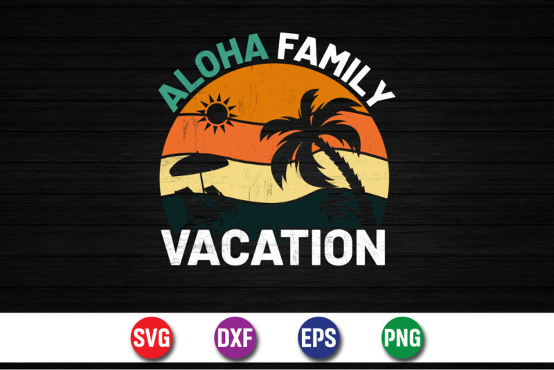 Aloha Family Vacation, hello sweet summer svg design , hello sweet summer tshirt design , summer tshirt design bundle,summer tshirt bundle,summer svg bundle,summer vector tshirt design bundle,summer mega tshirt bundle,
