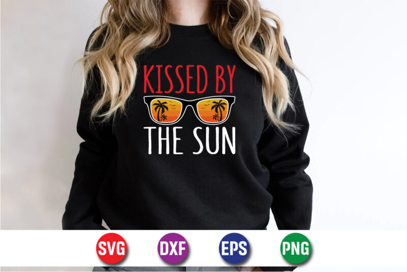 Kissed By The Sun, hello sweet summer svg design, hello sweet summer tshirt design , summer tshirt design bundle, summer t-shirt bundle, summer svg bundle, summer vector tshirt design bundle,