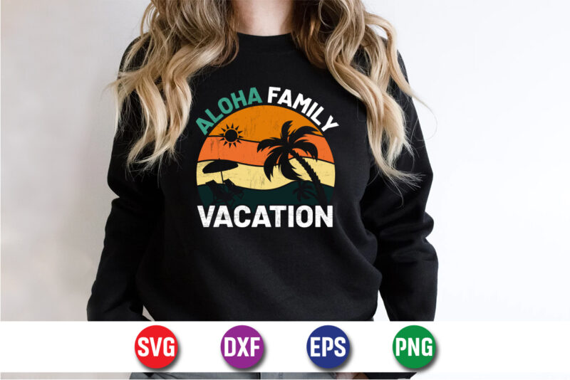 Aloha Family Vacation, hello sweet summer svg design , hello sweet summer tshirt design , summer tshirt design bundle,summer tshirt bundle,summer svg bundle,summer vector tshirt design bundle,summer mega tshirt bundle,