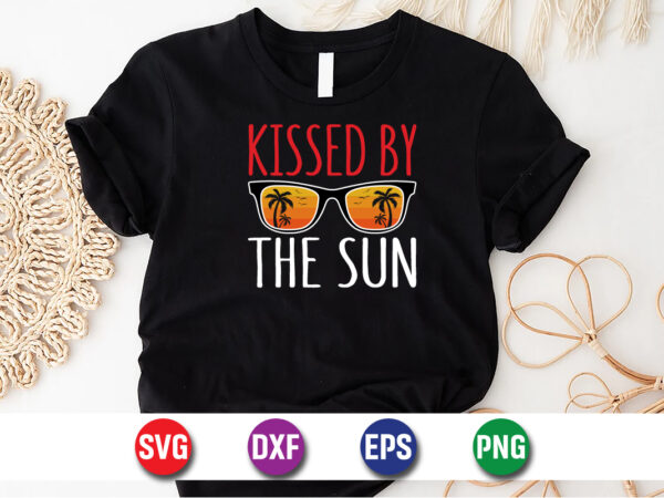 Kissed by the sun, hello sweet summer svg design, hello sweet summer tshirt design , summer tshirt design bundle, summer t-shirt bundle, summer svg bundle, summer vector tshirt design bundle,
