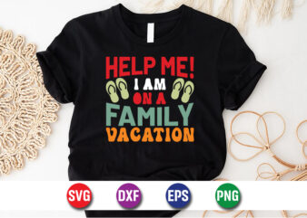 Help Me! I Am On A Family Vacation, hello sweet summer svg design , hello sweet summer tshirt design , summer tshirt design bundle,summer tshirt bundle,summer svg bundle,summer vector tshirt