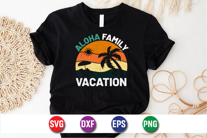 Aloha Family Vacation, hello sweet summer svg design , hello sweet summer tshirt design , summer tshirt design bundle,summer tshirt bundle,summer svg bundle,summer vector tshirt design bundle,summer mega tshirt bundle,