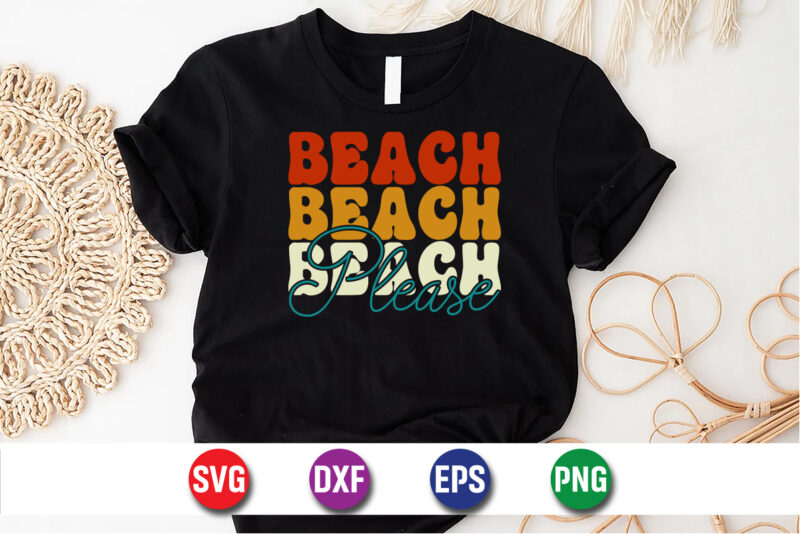 Beach Please, , hello sweet summer svg design , hello sweet summer tshirt design , summer tshirt design bundle,summer tshirt bundle,summer svg bundle,summer vector tshirt design bundle,summer mega tshirt bundle,