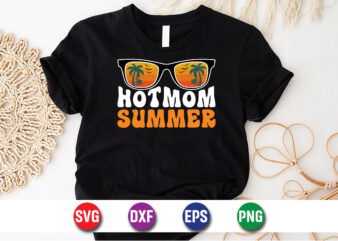 Hot Mom Summer, hello sweet summer svg design , hello sweet summer tshirt design , summer tshirt design bundle,summer tshirt bundle,summer svg bundle,summer vector tshirt design bundle,summer mega tshirt bundle, summer tshirt