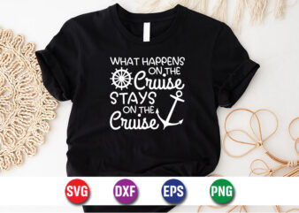 What Happens On The Cruise Stays On The Cruise, hello sweet summer svg design , hello sweet summer tshirt design , summer tshirt design bundle,summer tshirt bundle,summer svg bundle,summer vector tshirt design bundle,summer mega tshirt bundle, summer tshirt