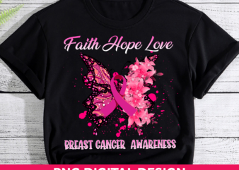 Breast Cancer Awareness PNG For Shirt, Faith Hope Love, Butterfly Pink Ribbon Design, Breast Cancer Awareness Month PNG Sublimation HH