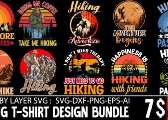 Hiking T-shirt Design BUndle 10 Design PNG ,100+ Adventure Png Bundle, MountaiBig Hiking Svg Bundle, Mountains Svg, Hiking Shirt Svg, Hiking Quotes Svg, Adventure Svg, Holiday Svg, Nature Svg cut