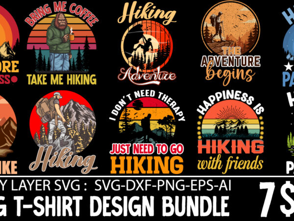 Hiking t-shirt design bundle 10 design png ,100+ adventure png bundle, mountaibig hiking svg bundle, mountains svg, hiking shirt svg, hiking quotes svg, adventure svg, holiday svg, nature svg cut