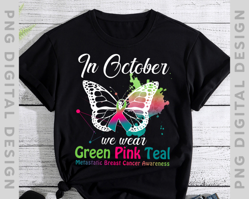 Butterfly Metastatic Breast Cancer Awareness Shirt, in October We Wear Green Pink Green Ribbon Shirt PH