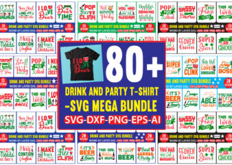 Drink And Party T-shirt Design, Drink And Party Svg Design, Drink And Party Svg Mega Bundle, Drink And Party T-shirt Mega Bundle, Drink And Party Svg, Drink And Party, Eat