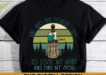 Camping Girl PNG File For Shirt, And Into The Forest I Go To Lose My Mind And Find My Soul, Hiking Design, Camper Gift, Gift For Her HH