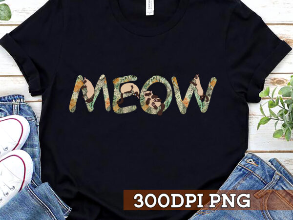 Cat lover png file for shirt, meow design, cat mom gift, cat dad gift, pet lover gift, cat png sublimation, instant download hc