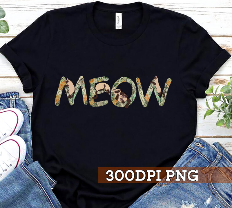Cat Lover PNG File For Shirt, Meow Design, Cat Mom Gift, Cat Dad Gift, Pet Lover Gift, Cat PNG Sublimation, Instant Download HC