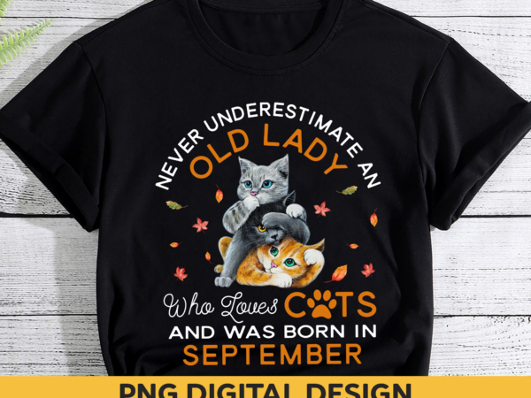 Cat lover png file for shirt, september birthday gift, cat mom gift, mom birthday gift, grandma birthday gift, cat png design hh
