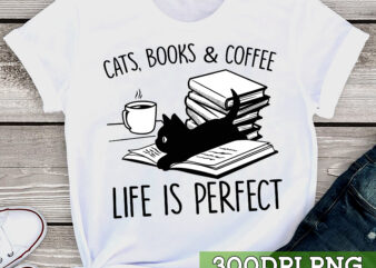 Cats Books Coffee Life Is Perfect Shirt, Cat Book Shirt, Funny Book Lover T-shirt, Cat lover shirt,Reader Bookish Shirt TC 1