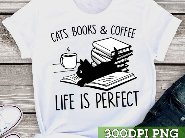 Cats books coffee life is perfect shirt, cat book shirt, funny book lover t-shirt, cat lover shirt,reader bookish shirt tc 1