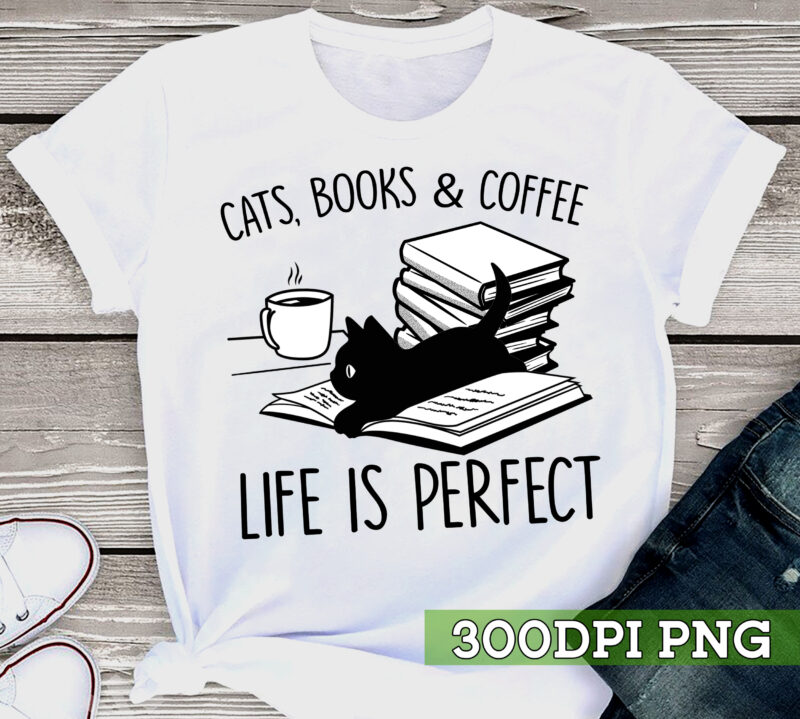 Cats Books Coffee Life Is Perfect Shirt, Cat Book Shirt, Funny Book Lover T-shirt, Cat lover shirt,Reader Bookish Shirt TC 1