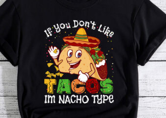 Cinco De Mayo Shirt Taco Nacho Type 5 Mexican Fiesta Funny T-Shirt PC