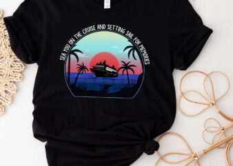 Cruise Vacation Friend Meaning Gift Sea You on the Cruise and Setting Sail for Memories PC