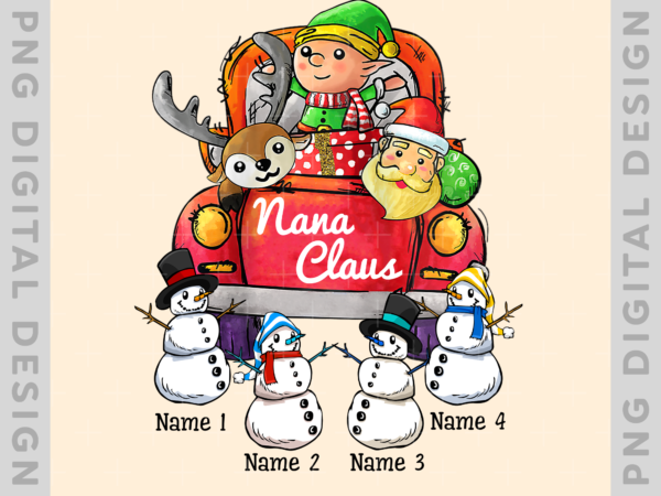 Custom christmas truck gift nana claus personalized grandma, christmas gift, grandma christmas, family christmas th t shirt vector file