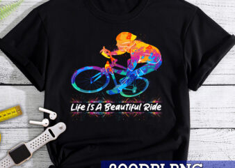 Cycling PNG File For Shirt, Cyclist Gifts, Life Is A Beautiful Ride Design, Bicycle PNG, Biker Shirt Design, Biking Sublimation HC