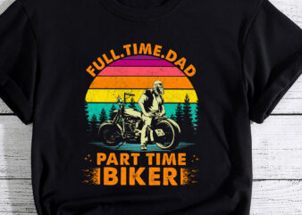 Dad Biker Fathers Day Gift Part Time Biker Funny PC t shirt vector illustration