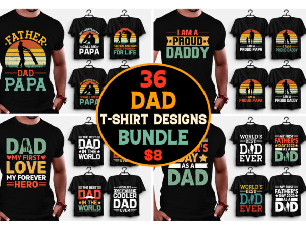 Dad father’s day t-shirt design bundle-trendy pod best t-shirt design bundle