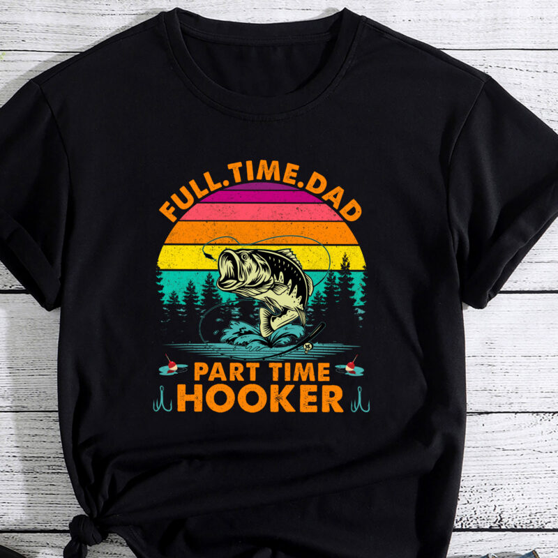Dad Fishing Fathers Day Gift Part Time Hooker Funny PC