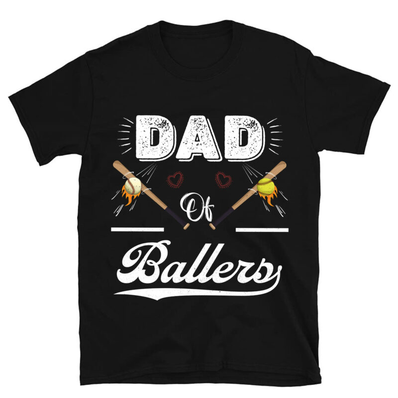 Dad of Ballers Dad of Baseball And Softball Player For Dad T-Shirt PC