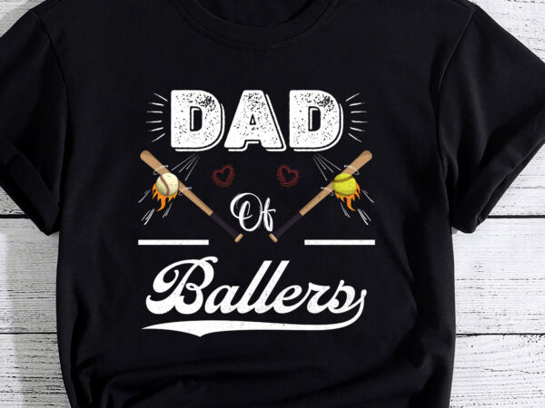 Dad of ballers dad of baseball and softball player for dad t-shirt pc