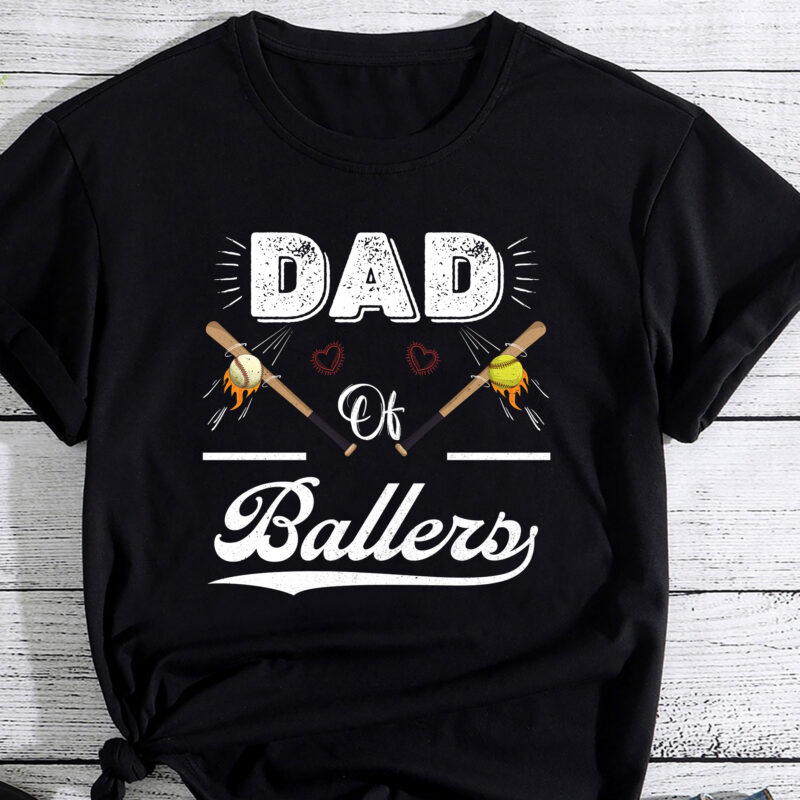 Dad of Ballers Dad of Baseball And Softball Player For Dad T-Shirt PC