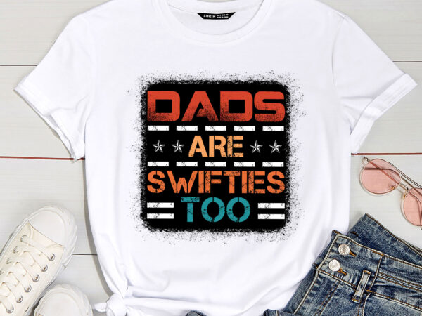 Dads are swifties too funny father_s day pc t shirt vector illustration