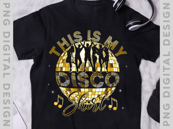 Disco outfit women men, 70s _ 80s costume, this is my disco t-shirt, disco png file ph 1