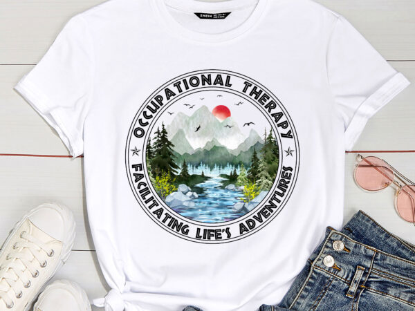 Facilitating life_s adventures ot occupational therapist t-shirt pc