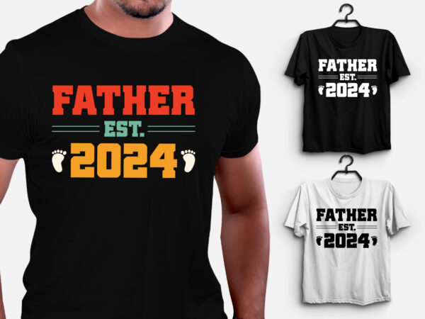 Father est 2024 t-shirt design