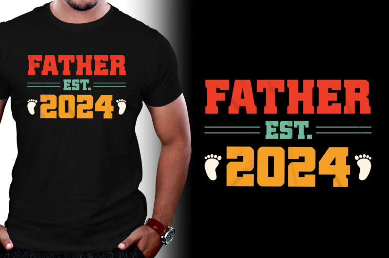 Father Est 2024 T-Shirt Design
